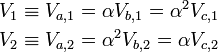 \begin{align} V_1 &\equiv V_{a,1} = \alpha V_{b,1} = \alpha^2 V_{c,1}\\ V_2 &\equiv V_{a,2} = \alpha^2 V_{b,2} = \alpha V_{c,2}\end{align}